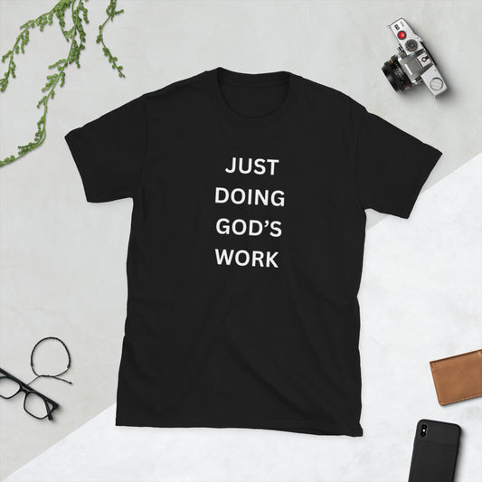 Just Doing God's Work Black T-Shirt