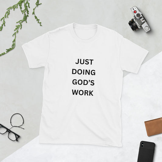 Just Doing God's Work White T-Shirt